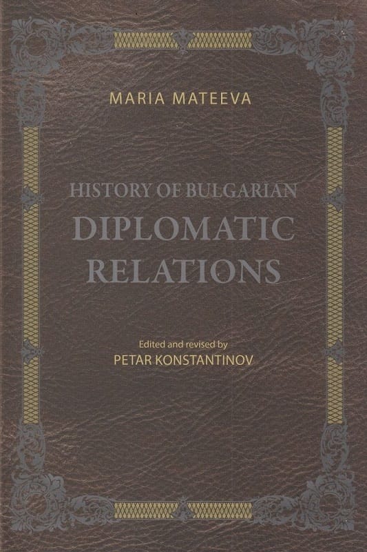 history_of_bulgarian_diplomatic_relations_-_maria_mateeva_-_9789544632007-1.jpg